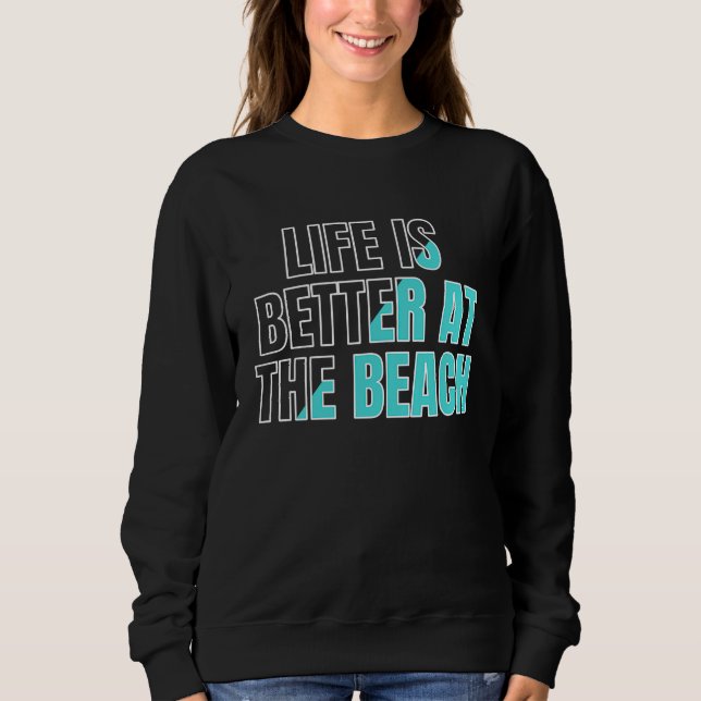 Sudadera Life is better at the beach  cool summer (Anverso)