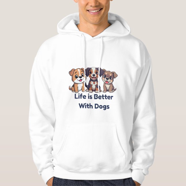 Sudadera Life is Better with Dogs Hoodies (Anverso)