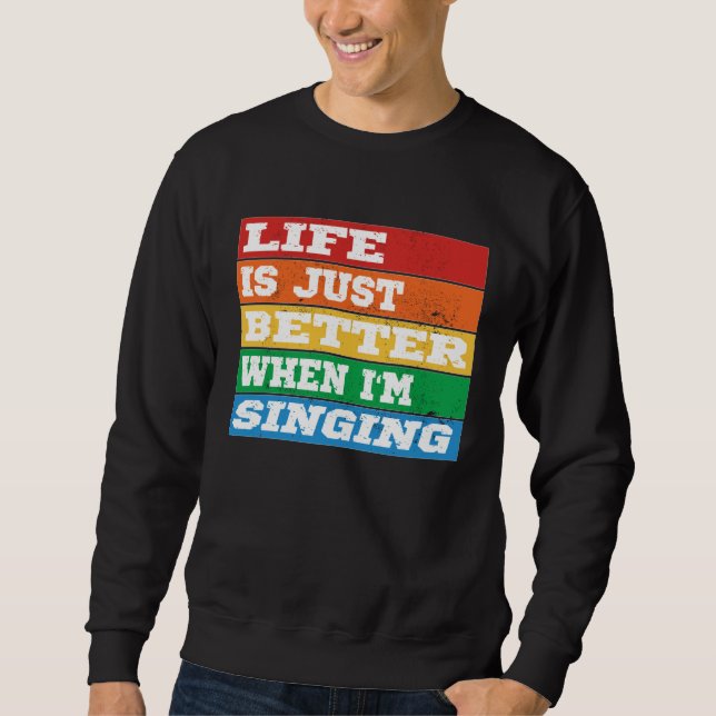 Sudadera Life is just better when I m Singing Vocal Acapell (Anverso)