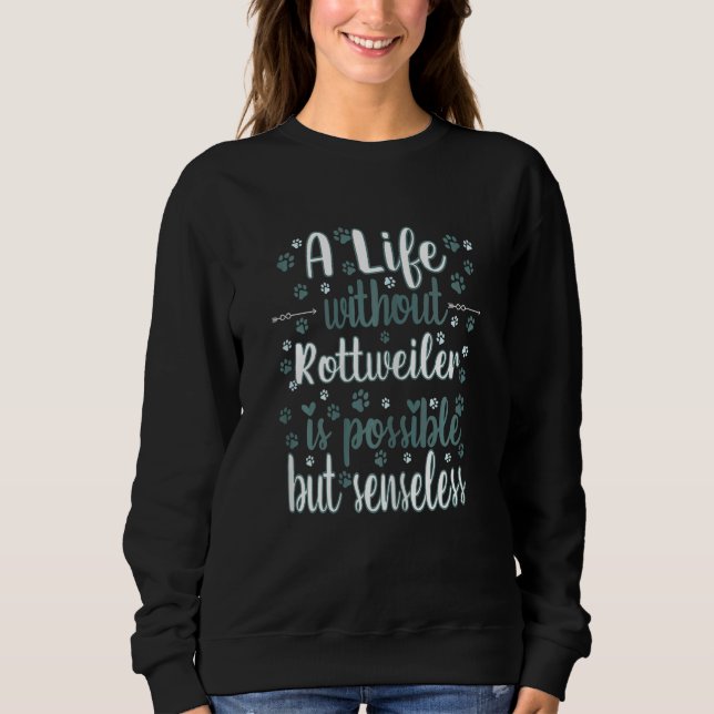 Sudadera Life with dog love best friend dog breed Rottweile (Anverso)