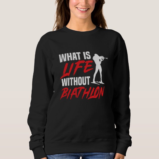 Sudadera Life Without Biathlon Biathlete Skiing Shooting Sp (Anverso)