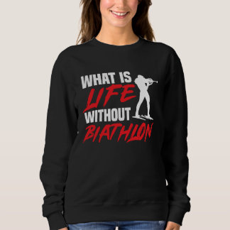Sudadera Life Without Biathlon Biathlete Skiing Shooting Sp
