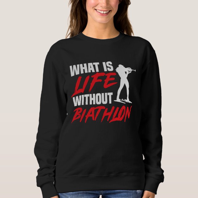 Sudadera Life Without Biathlon Biathlete Skiing Shooting Sp (Anverso)