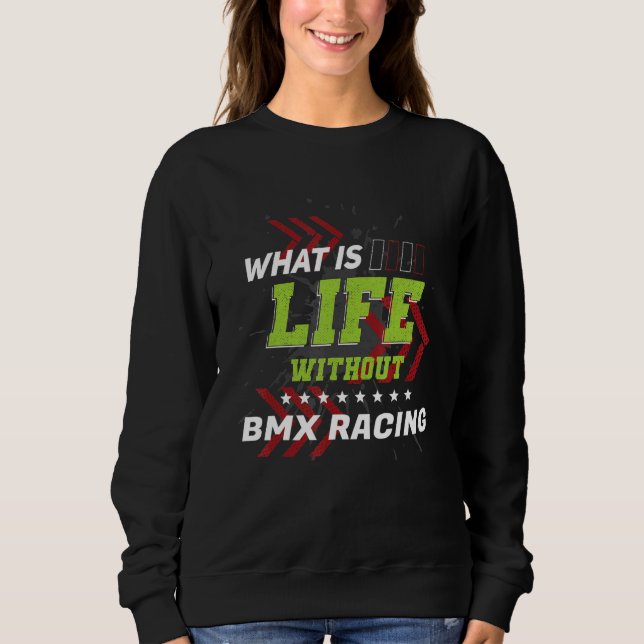 Sudadera Life Without BMX Racing  Sports Humor Games (Anverso)