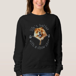 Sudadera Life's Better With A Chow Chow for Chow Chow Dog O