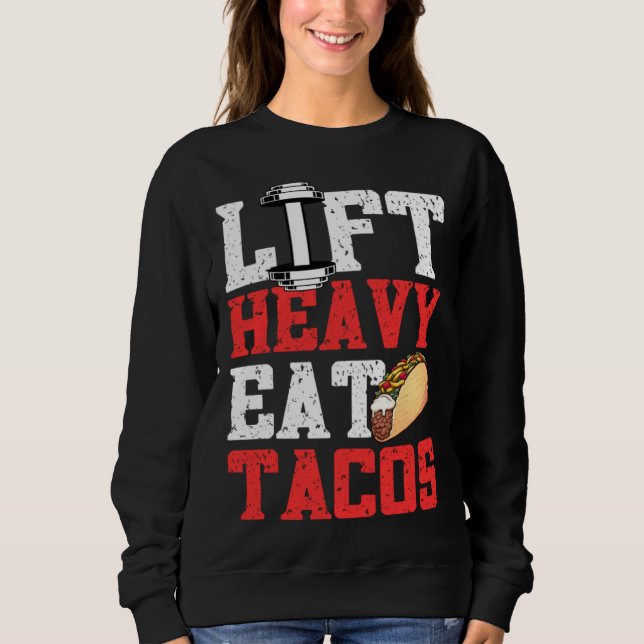 Sudadera Lift Heavy Eat Tacos Gym Taco Weightlifting Powerl (Anverso)