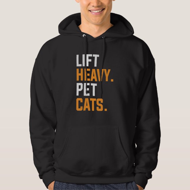 Sudadera Lift Heavy Pet Cats For A Weightlifter 1 (Anverso)