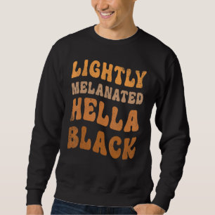 Sudadera Ligeramente Melanizado Hella Historia Negra Melani