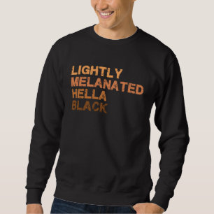 Sudadera Ligeramente Melanizado Hella Historia Negra Melani