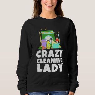 Sudadera Limpieza Loca de la casa Dama de la casa Dust Clea