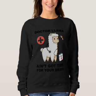 Sudadera Lindo Doctor Llama No Tiene Tiempo Para Tu Drama