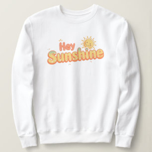 Sudadera Lindo "Hey Sunshine" (Hola Rayito de Sol) Mensaje 