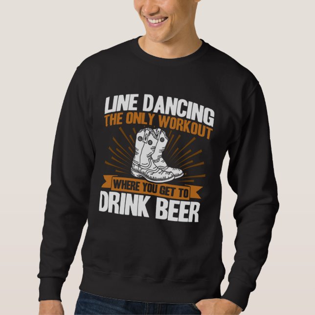 Sudadera Line Dancing Dance Teacher workout you get to drin (Anverso)