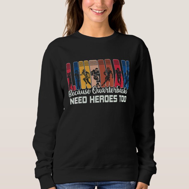 Sudadera Lineman Because Quarterbacks Need Heroes American  (Anverso)