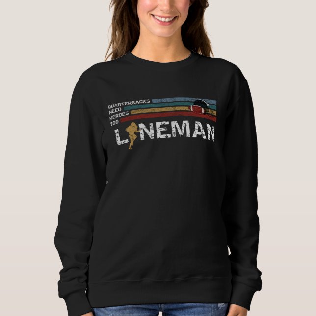Sudadera Lineman Because Quarterbacks Need Heroes Football  (Anverso)