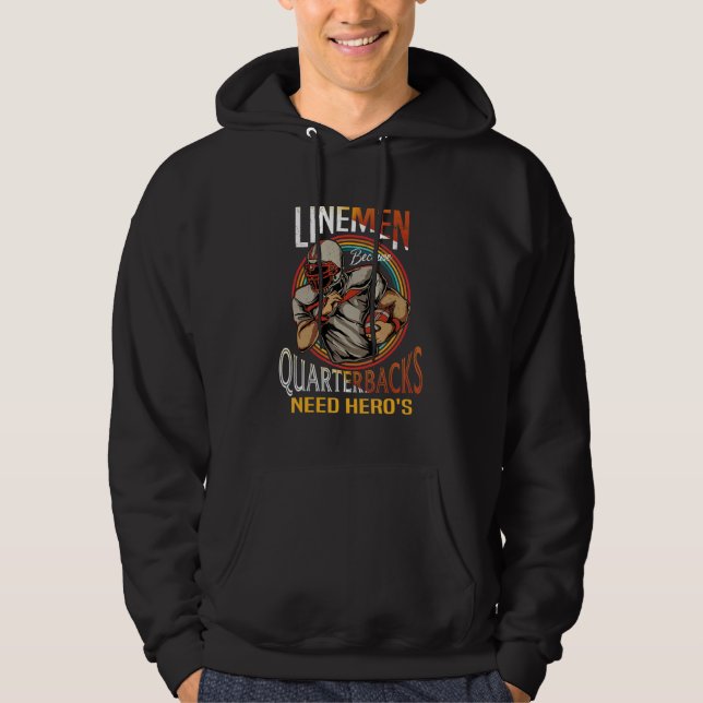 Sudadera Lineman Because Quarterbacks Need Heroes Too Footb (Anverso)