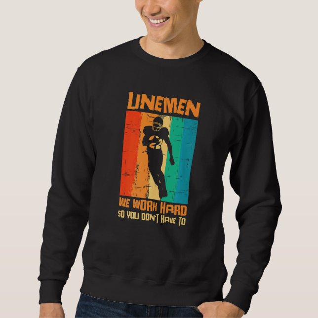Sudadera Lineman We Work Hard So You Dont Have To American  (Anverso)