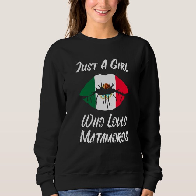 Sudadera Lips Mouth Love Mexican Flag Matamoros (Anverso)