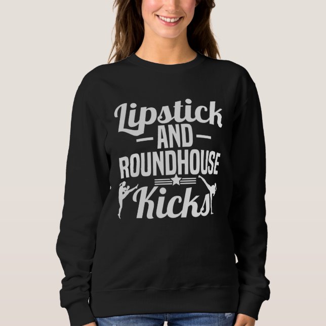 Sudadera Lipstick And Roundhouse Kicks Kickboxer Workout (Anverso)