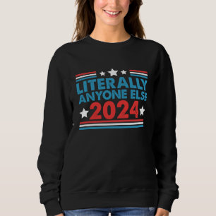 Sudadera Literalmente Cualquier Otra Persona 2024 President