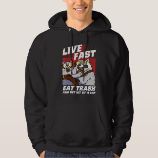 Sudadera Live Fast Eat Trash And Get Hit By A Car Raccoon