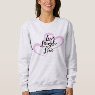 Sudadera Live Laugh Love Cute Positive Design