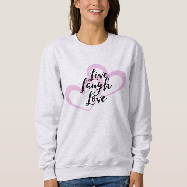 Sudadera Live Laugh Love Cute Positive Design (Anverso)