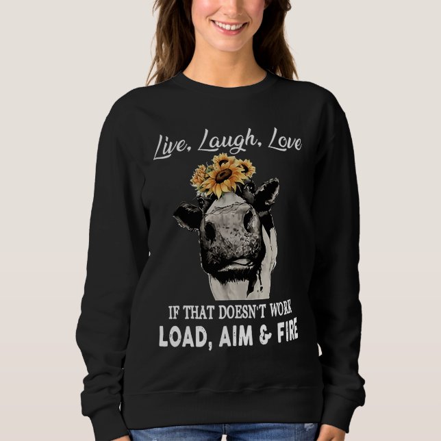 Sudadera Live Laugh Love If That Doesn't Work Load Aim & Fi (Anverso)