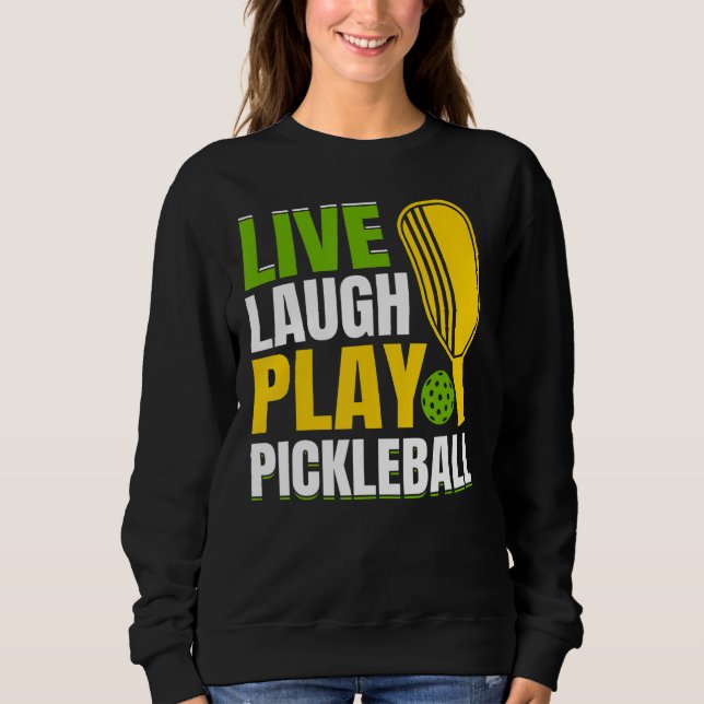 Sudadera Live Laugh Play Pickleball (Anverso)