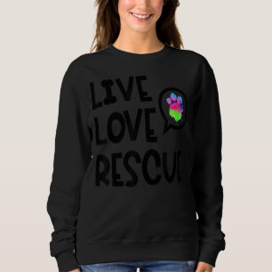 Sudadera Live Love Rescue Animal Rights Animal Shelter Work
