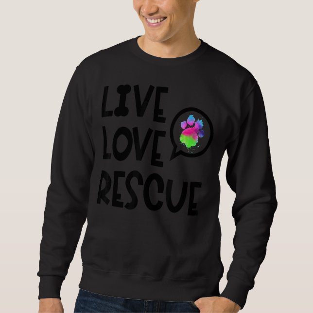 Sudadera Live Love Rescue Animal Rights Animal Shelter Work (Anverso)