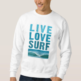 Sudadera Live, Love, Surf Sweatshirt