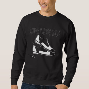 Sudadera Live Love Tap Dance