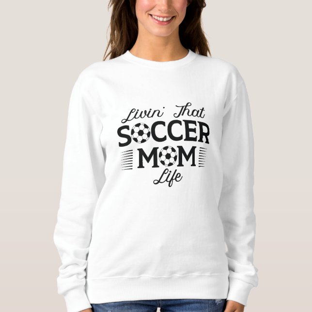 Sudadera Livin’ That Soccer Mom Life (Anverso)