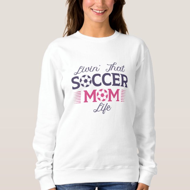 Sudadera Livin’ That Soccer Mom Life (Anverso)
