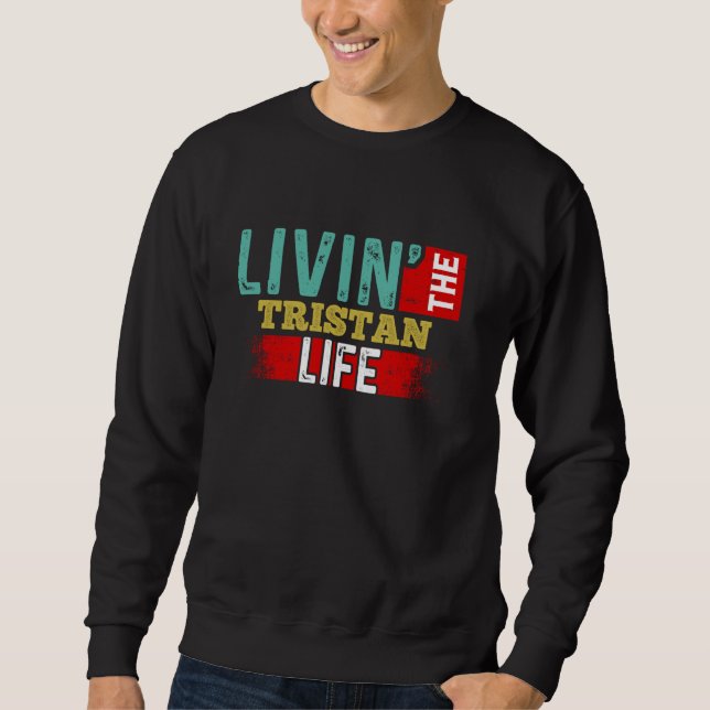 Sudadera Livin' The TRISTAN Life T-Shirt Name TRISTAN (Anverso)