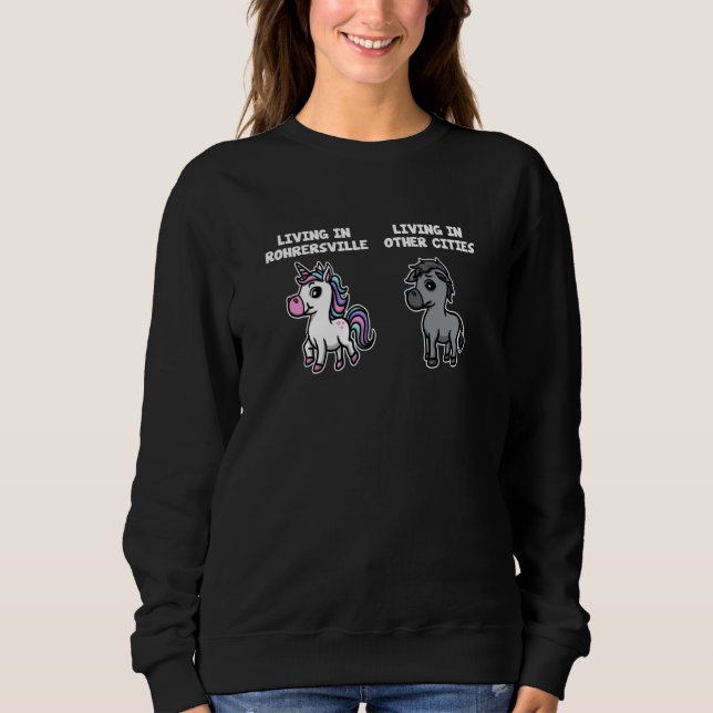 Sudadera Living in Rohrersville Unicorn Rainbow Humor Maryl (Anverso)