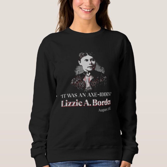 Sudadera Lizzie A Borden It Was an Axe Iddent Lizzie Andrew (Anverso)