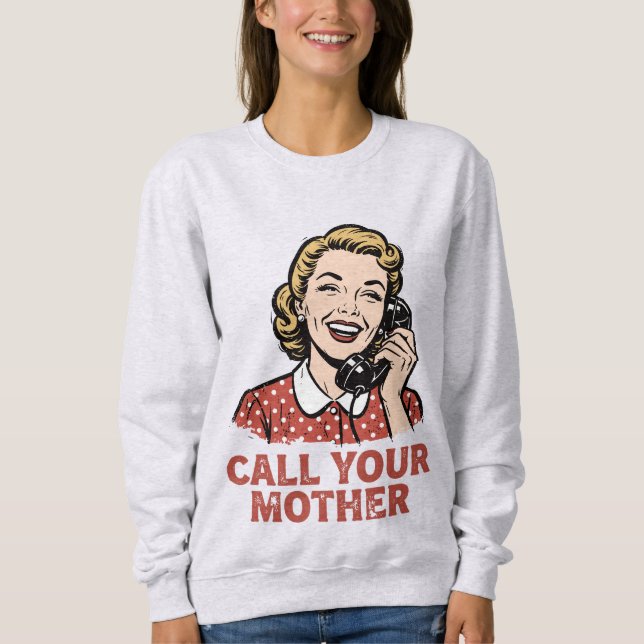 Sudadera Llama a tu madre.  (Anverso)