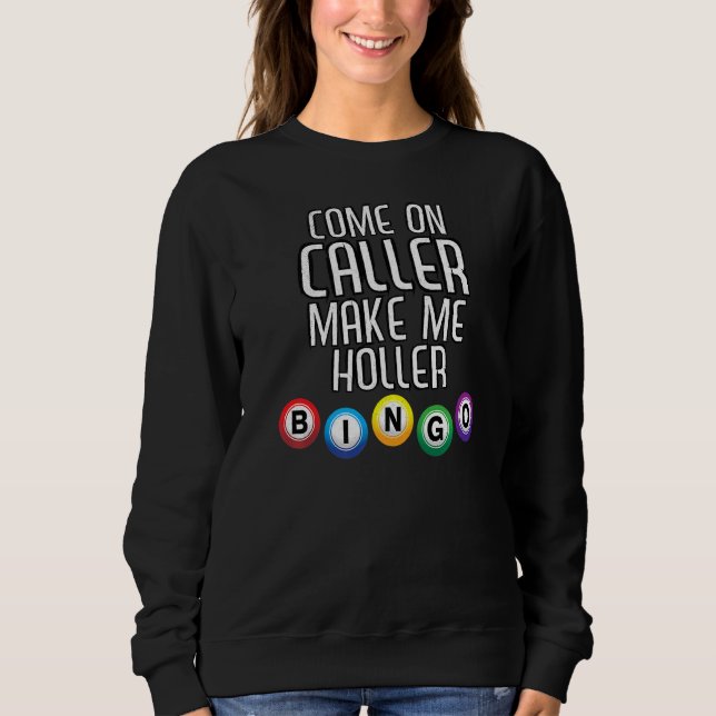 Sudadera Llamada Hazme Jugador De Bingo Holler (Anverso)