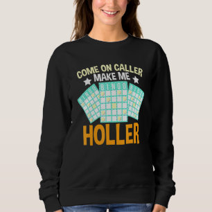 Sudadera Llamada Hazme Jugador De Bingo Holler