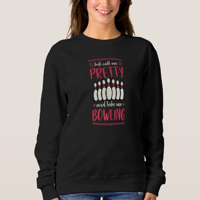 Sudadera Llámame simplemente Bonita y llévame a jugar bolos (Anverso)