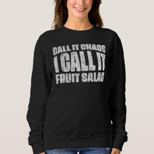 Sudadera Llamémoslo caos, lo llamo ensalada de frutas