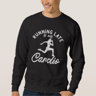 Sudadera Llegar tarde es mi entrenamiento de yoga Cardio Fi