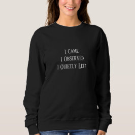 Sudadera Llegué. Observé. Me fui en silencio