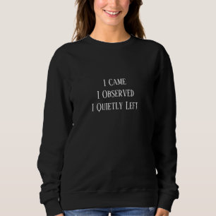 Sudadera Llegué. Observé. Me fui en silencio