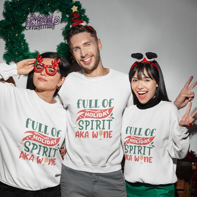 Sudadera Llenos de espíritu vacacional, también conocidos c (Full of holiday spirit aka wine christmas sweatshirt
)