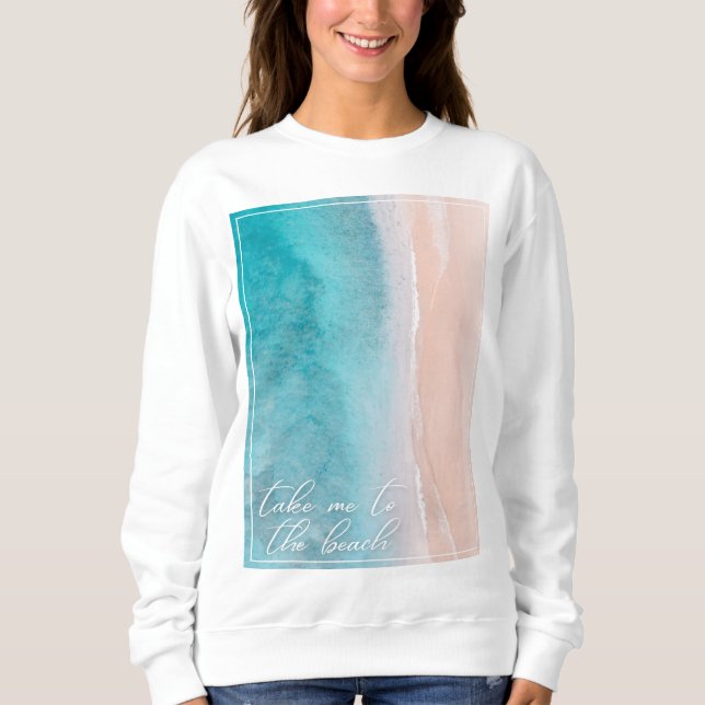 Sudadera Llévame a la costa de la playa de Sweatshirt (Anverso)
