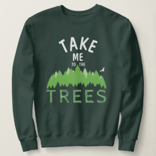 Sudadera Llévame a los ÁRBOLES