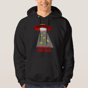 Sudadera Llévame A Tu Objeto Volador De Tacos Alien